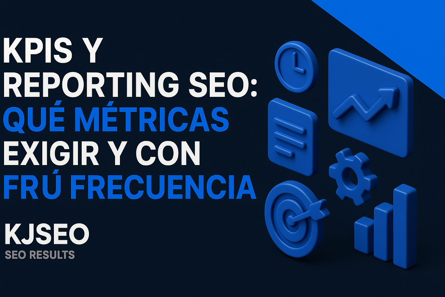 KPIs-y-reporting-SEO-quy-mytricas-exigir-y-con-quy-frecuencia
