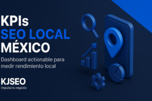 Medición de rendimiento local: KPIs y cómo crear un dashboard actionable | SEO Local