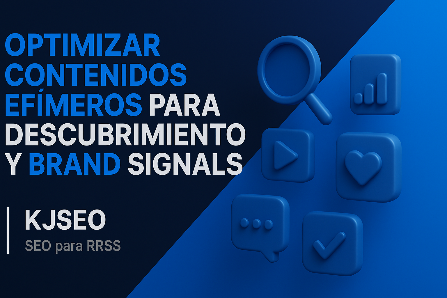 Optimizar-contenidos-efymeros-para-descubrimiento-y-brand-signals-en-SEO-para-RRSS
