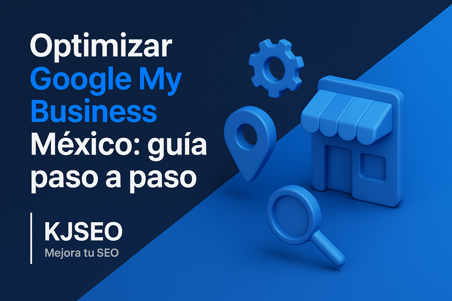 Optimizar-tu-ficha-de-Google-My-Business-para-negocios-en-Myxico-SEO-Local-en-Myxico