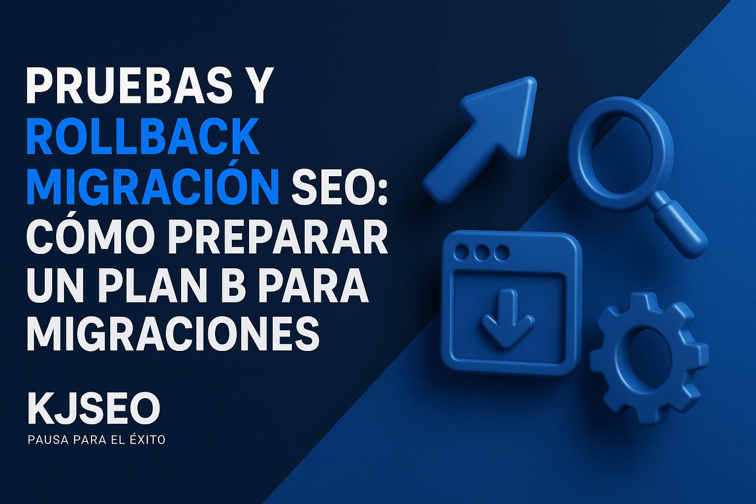 Pruebas-y-rollback-migraciyn-SEO-plan-B-para-migraciones